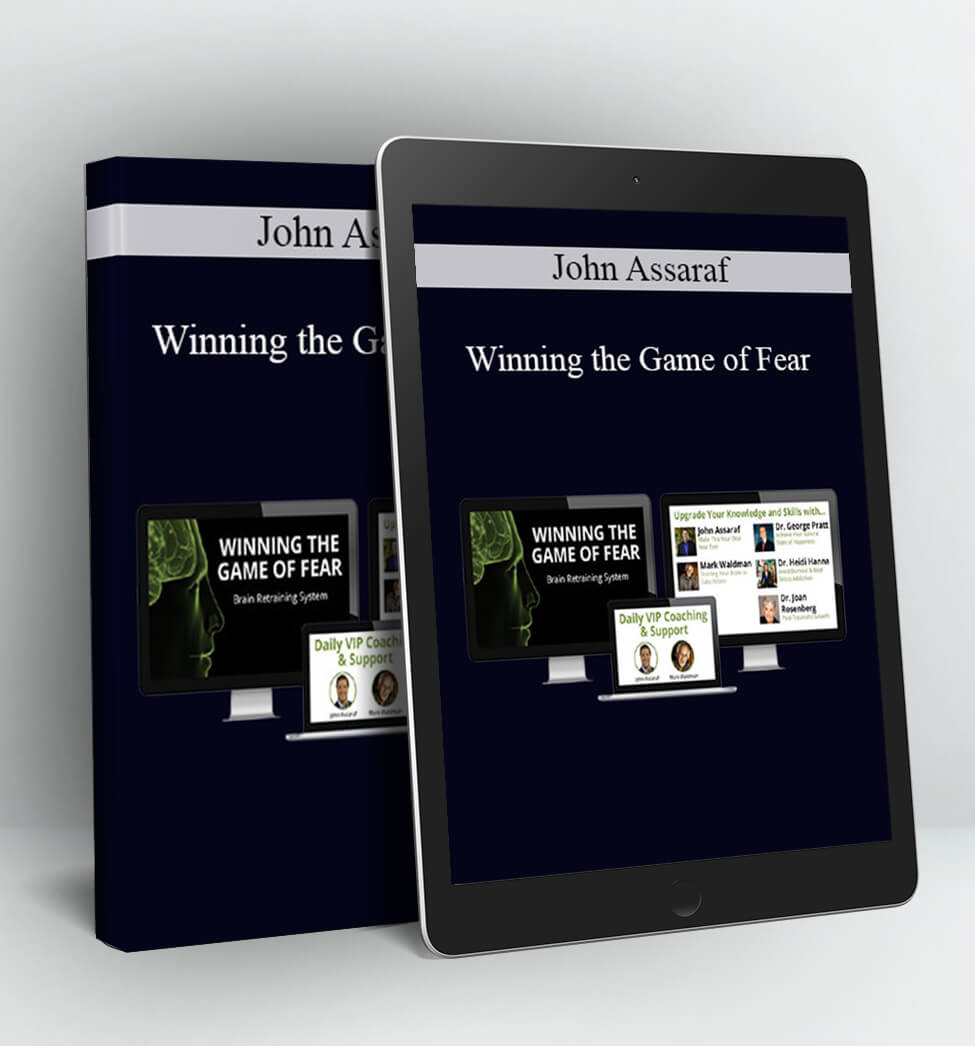 Winning the Game of Fear - John Assaraf