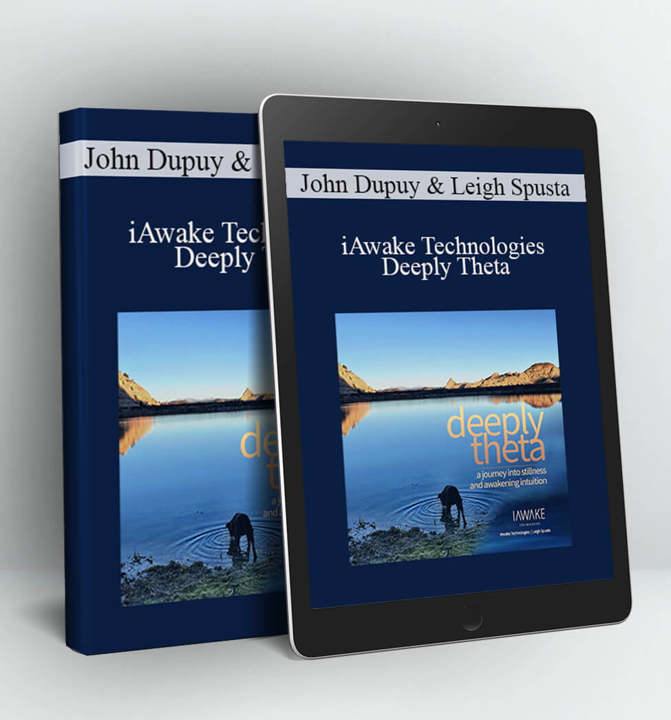 iAwake Technologies – Deeply Theta - John Dupuy ft Leigh Spusta