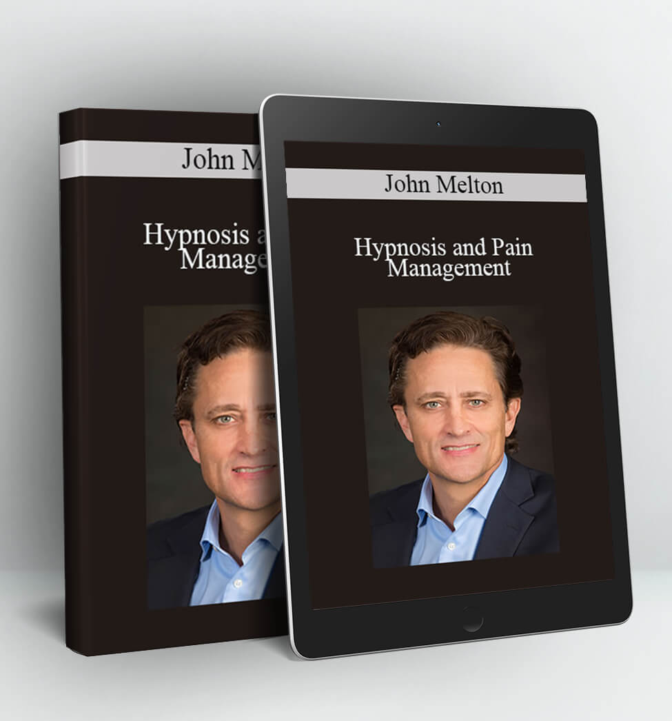 Hypnosis and Pain Management - John Melton