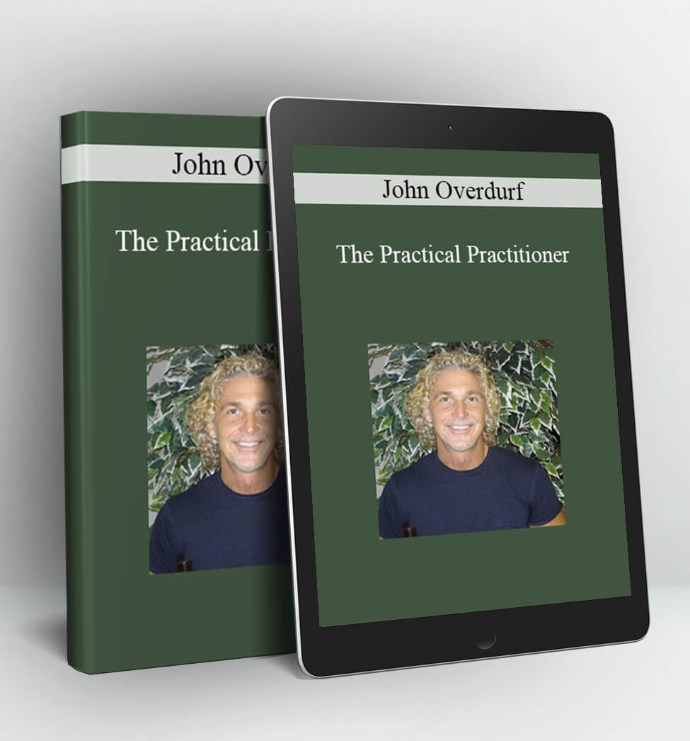 The Practical Practitioner - John Overdurf