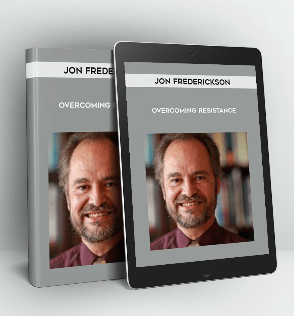 Overcoming Resistance - Jon Frederickson