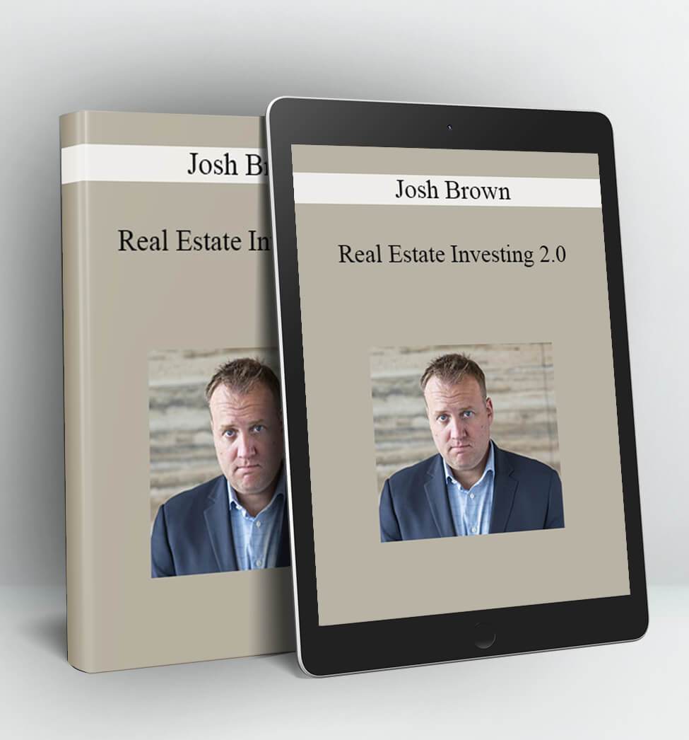 Real Estate Investing 2.0 - Josh Brown