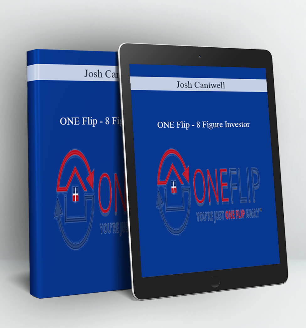 ONE Flip - 8 Figure Investor - Josh Cantwell