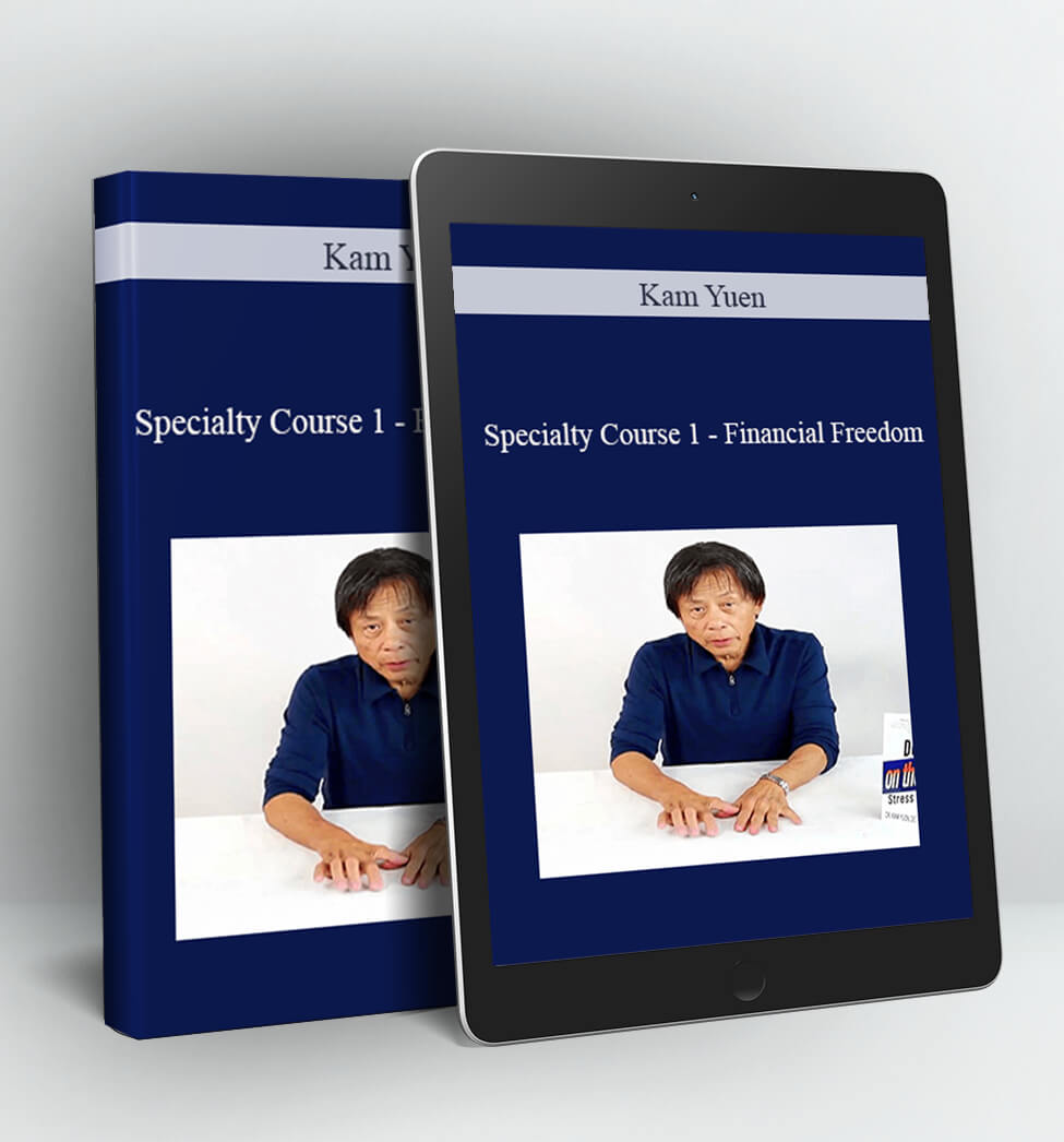 Specialty Course 1 - Financial Freedom - Kam Yuen