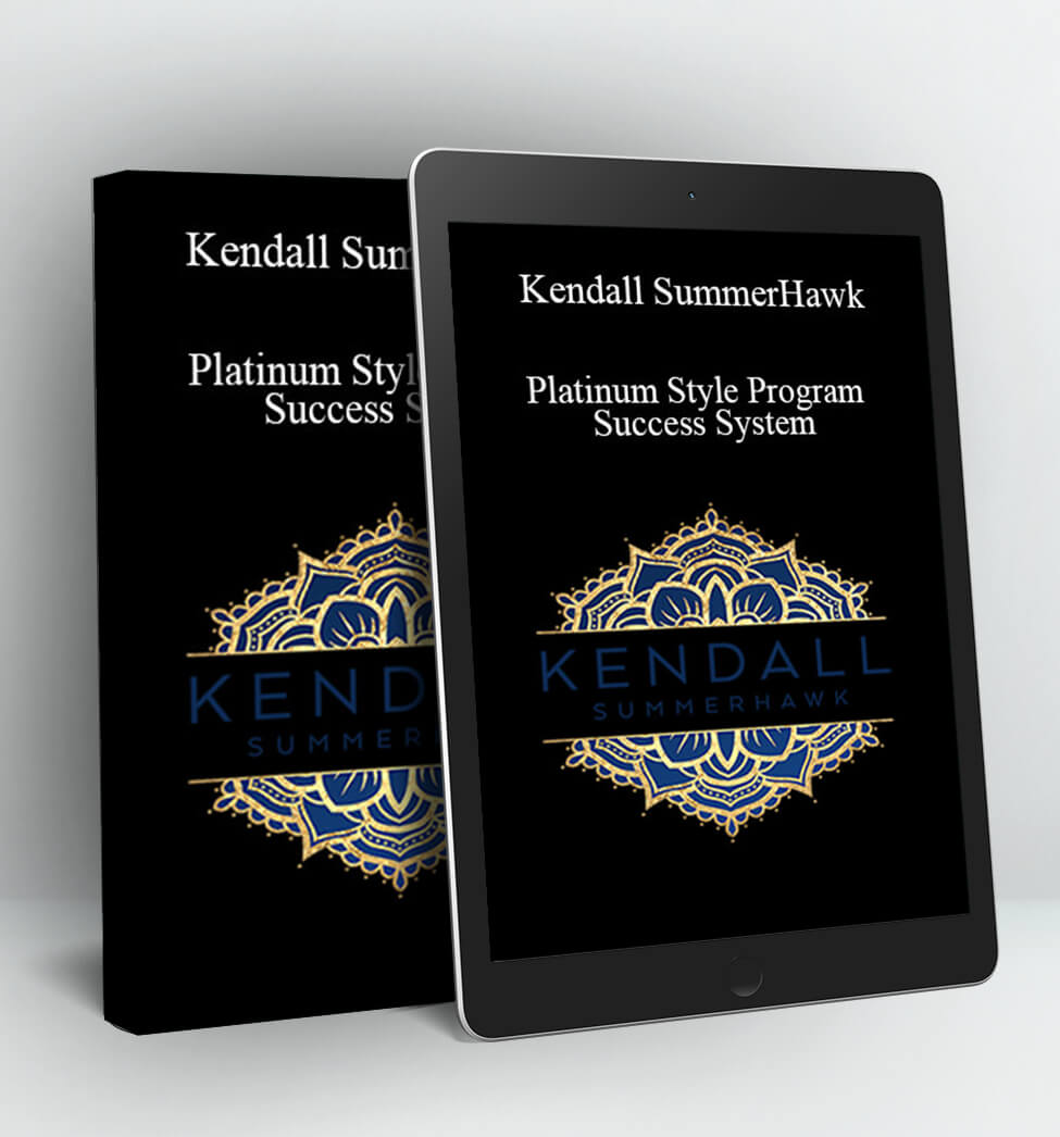 Platinum Style Program Success System - Kendall SummerHawk