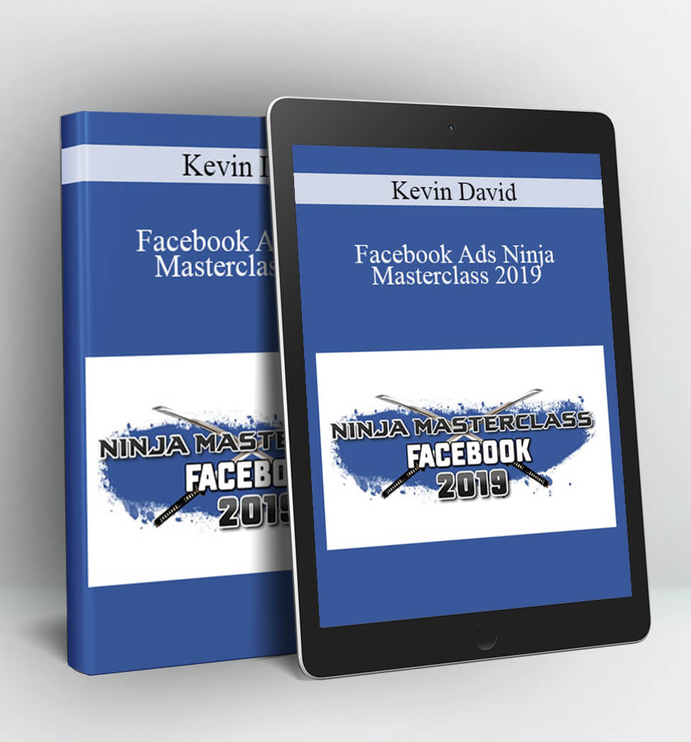 Facebook Ads Ninja Masterclass 2019 - Kevin David