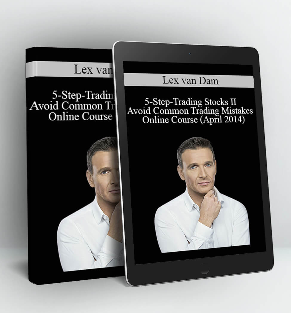 5-Step-Trading Stocks II - Avoid Common Trading Mistakes - Online Course (April 2014) - Lex van Dam