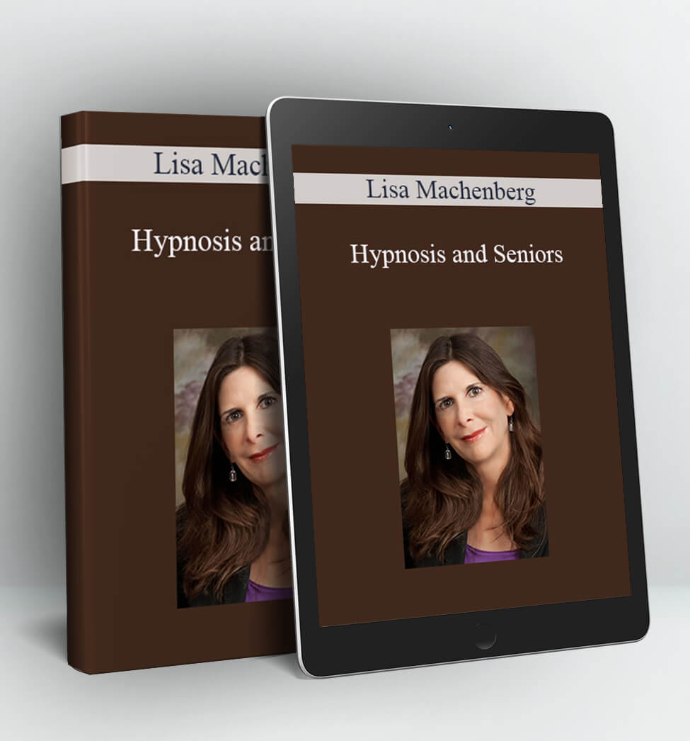 Hypnosis and Seniors - Lisa Machenberg