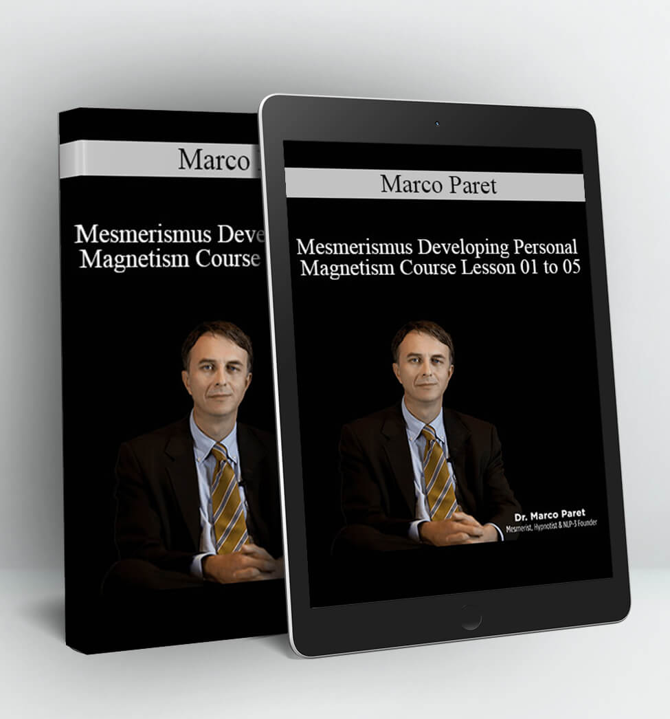 Mesmerismus Developing Personal Magnetism Course Lesson 01 to 05 - Marco Paret