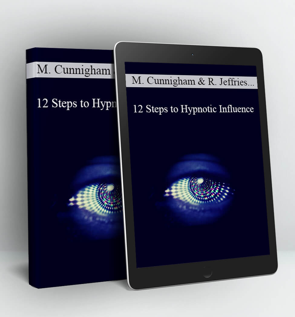 12 Steps to Hypnotic Influence - Mark Cunnigham, Ross Jeffries, David Snyder, Tom Vizzini