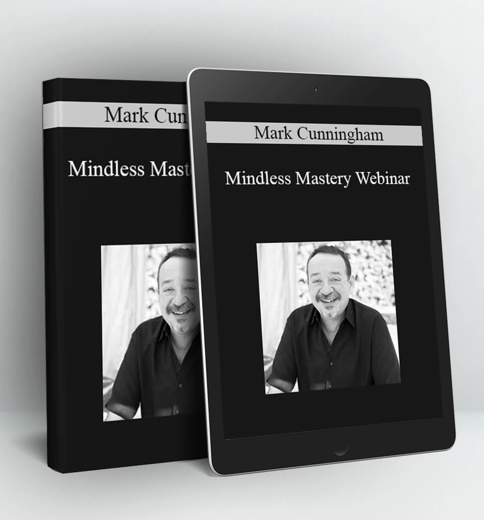 Mindless Mastery Webinar - Mark Cunningham