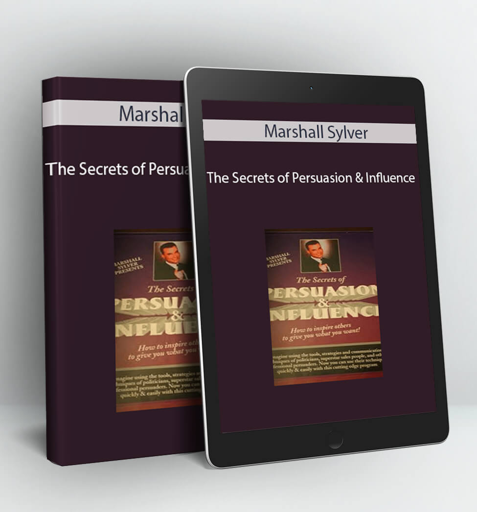 The Secrets of Persuasion and Influence - Marshall Sylver