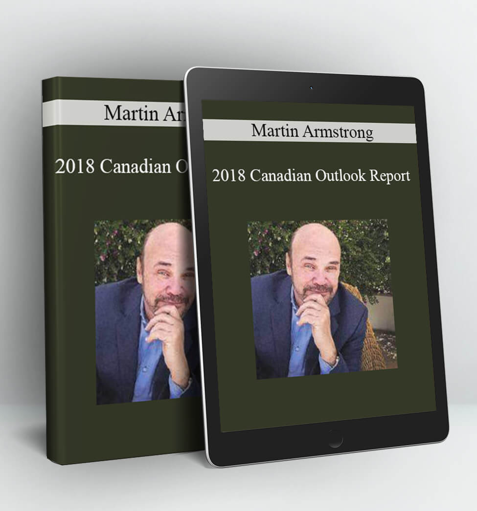 2018 Canadian Outlook Report - Martin Armstrong