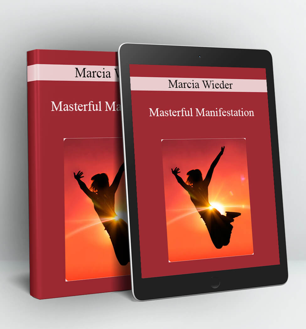 Masterful Manifestation - Marcia Wieder