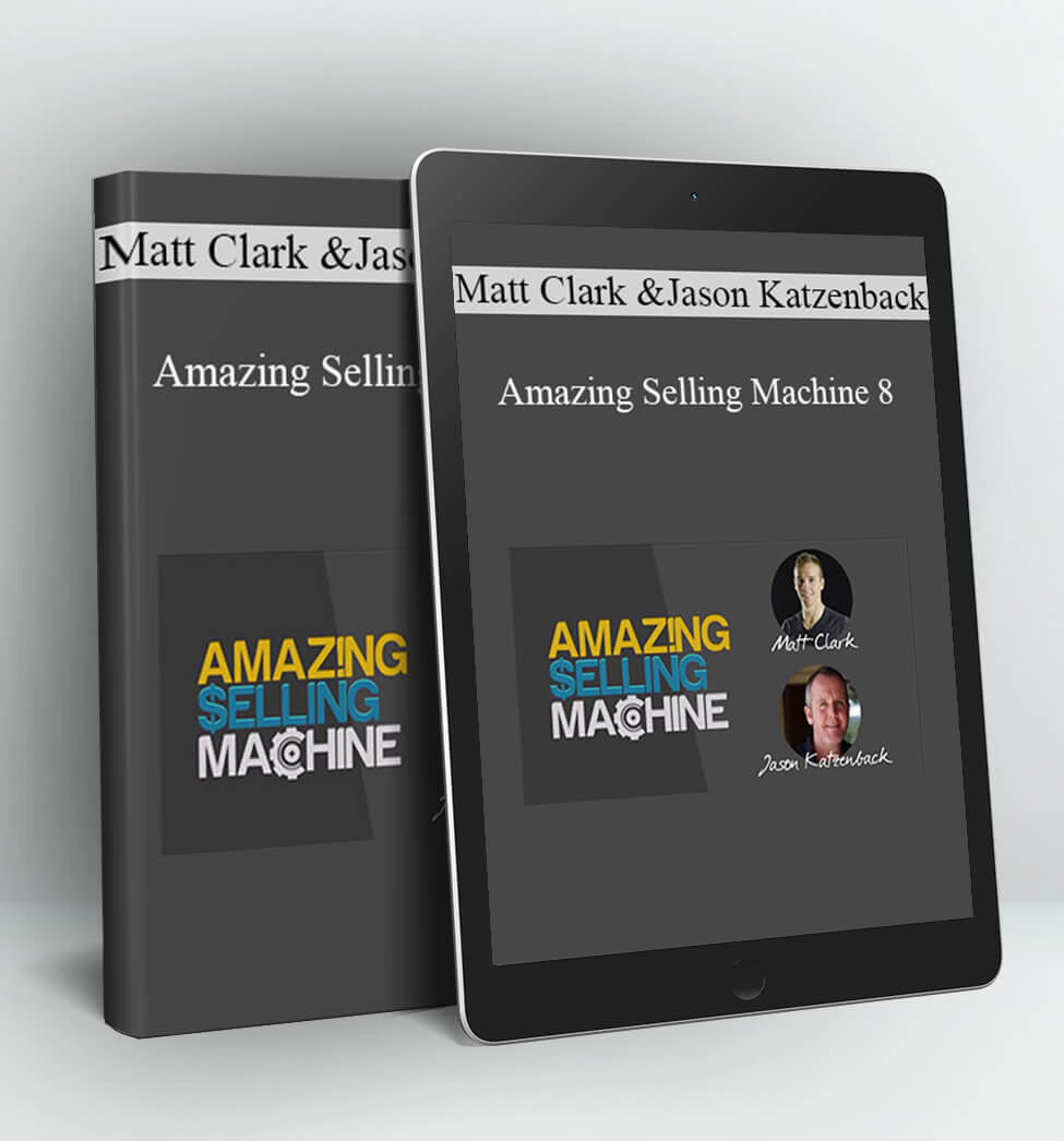 Amazing Selling Machine 8 - Matt Clark and Jason Katzenback