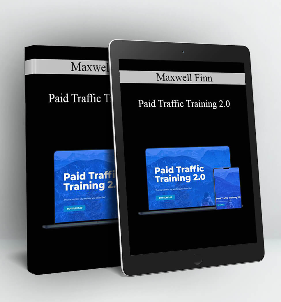 Paid Traffic Training 2.0 - Maxwell Finn