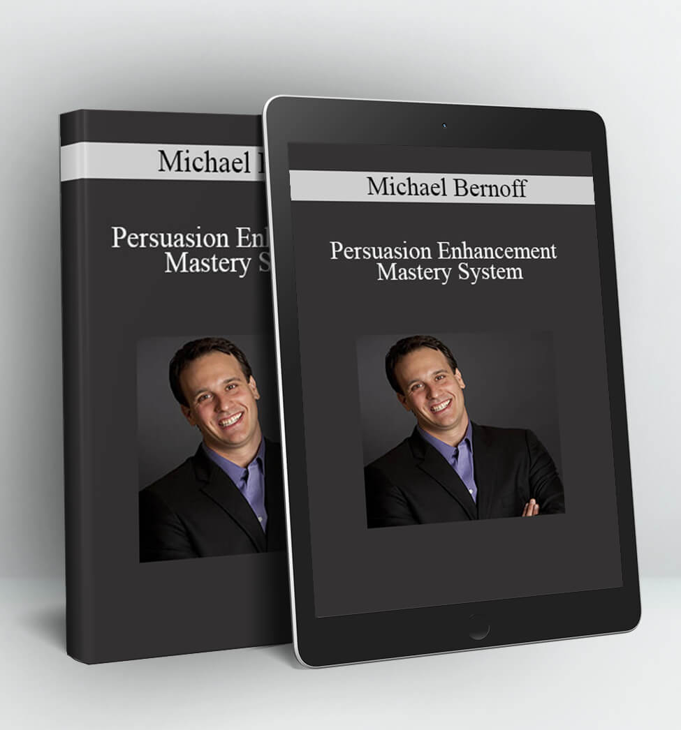 Persuasion Enhancement Mastery System - Michael Bernoff