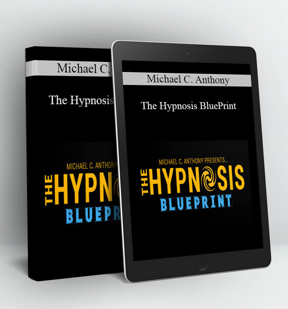 The Hypnosis BluePrint - Michael C. Anthony