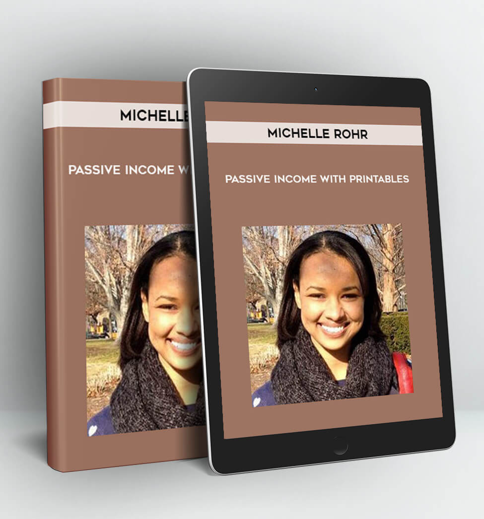 Passive Income with Printables - Michelle Rohr