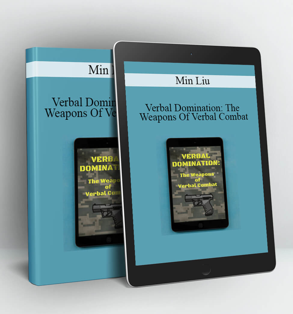 Verbal Domination: The Weapons Of Verbal Combat - Min Liu