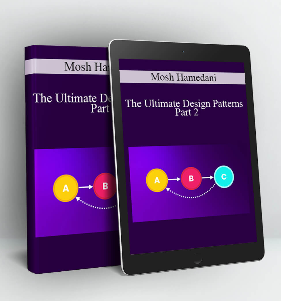 The Ultimate Design Patterns Part 2 - Mosh Hamedani