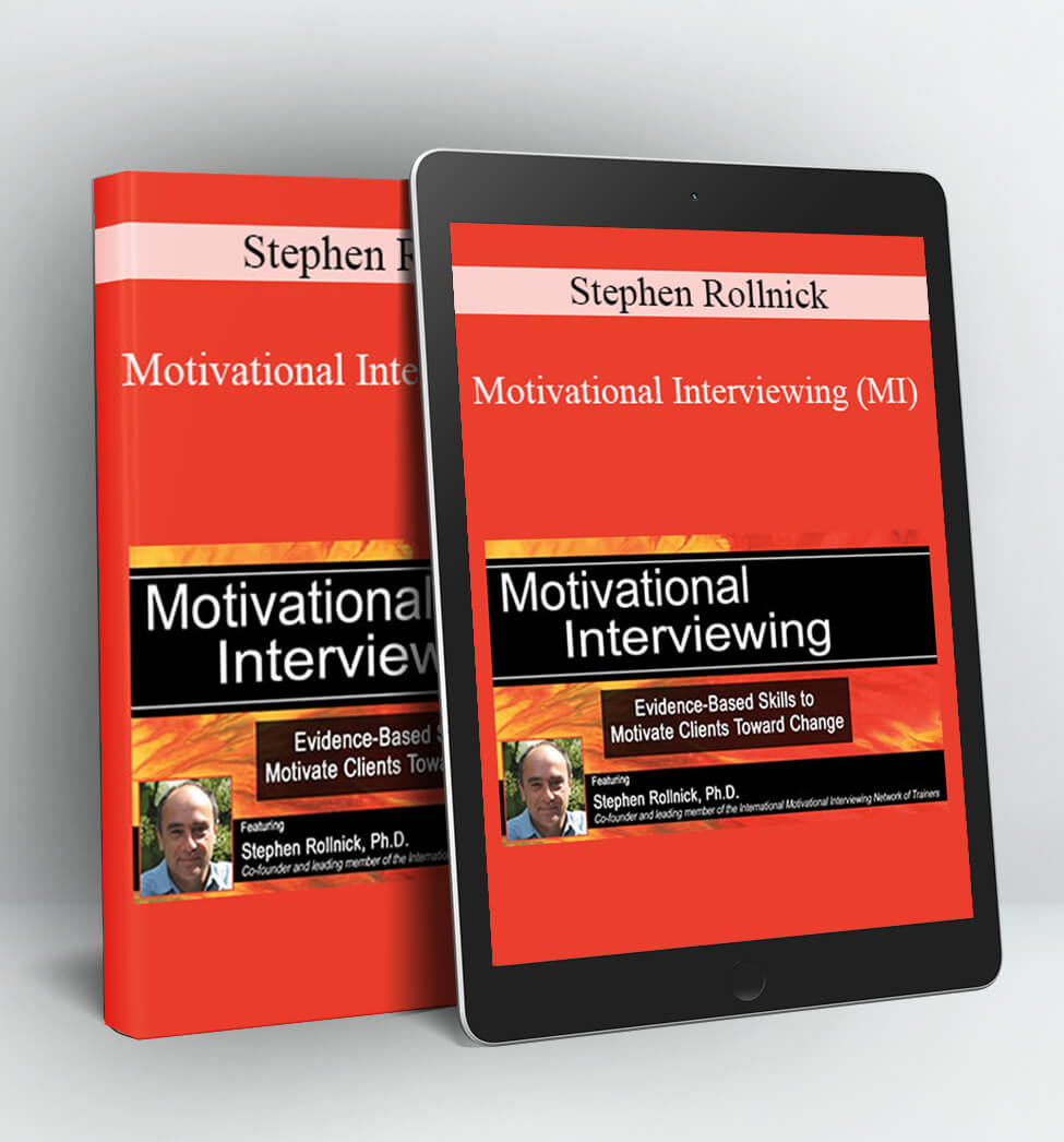 Motivational Interviewing (MI): Evidence-Based Skills to Motivate Clients Toward Change - Stephen Rollnick