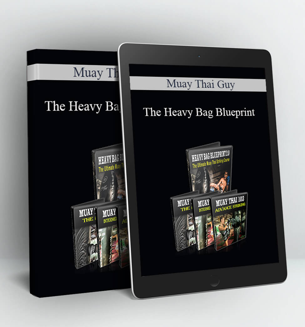 The Heavy Bag Blueprint - Muay Thai Guy