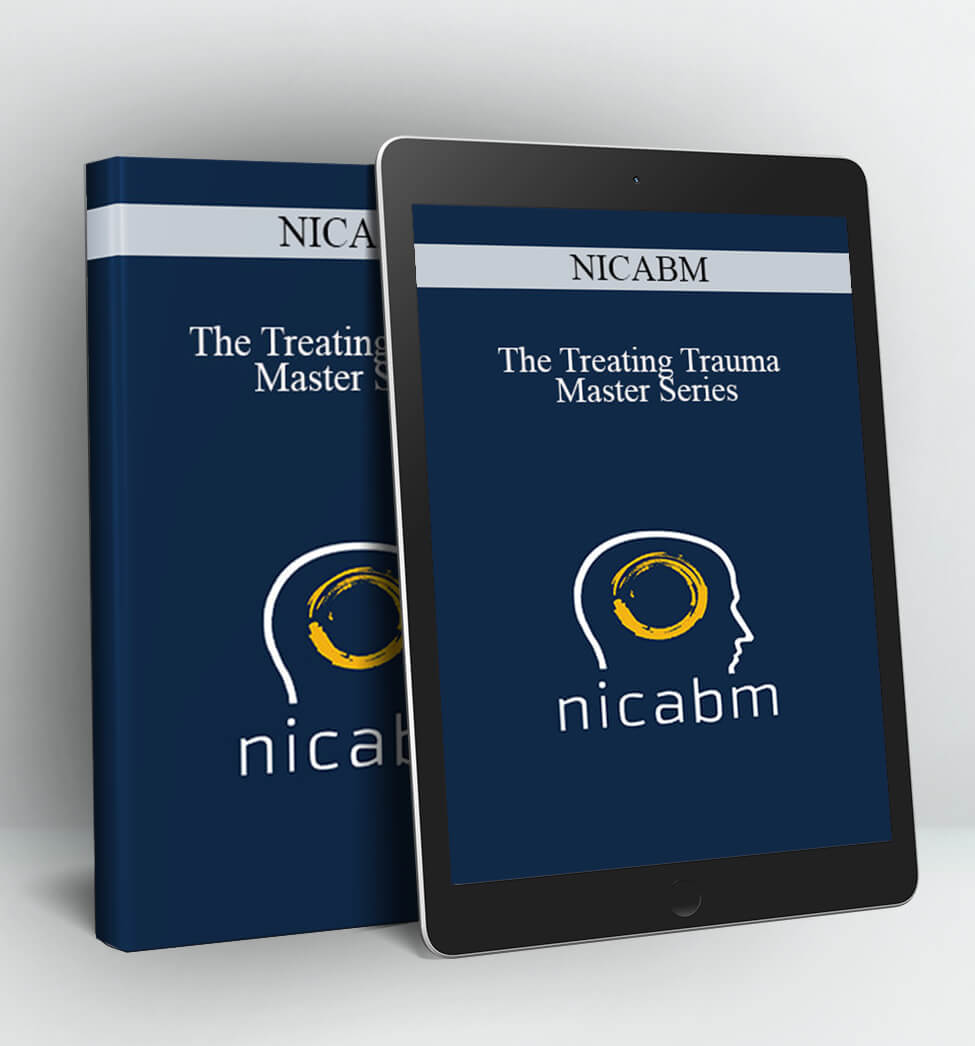 The Treating Trauma Master Series - NICABM