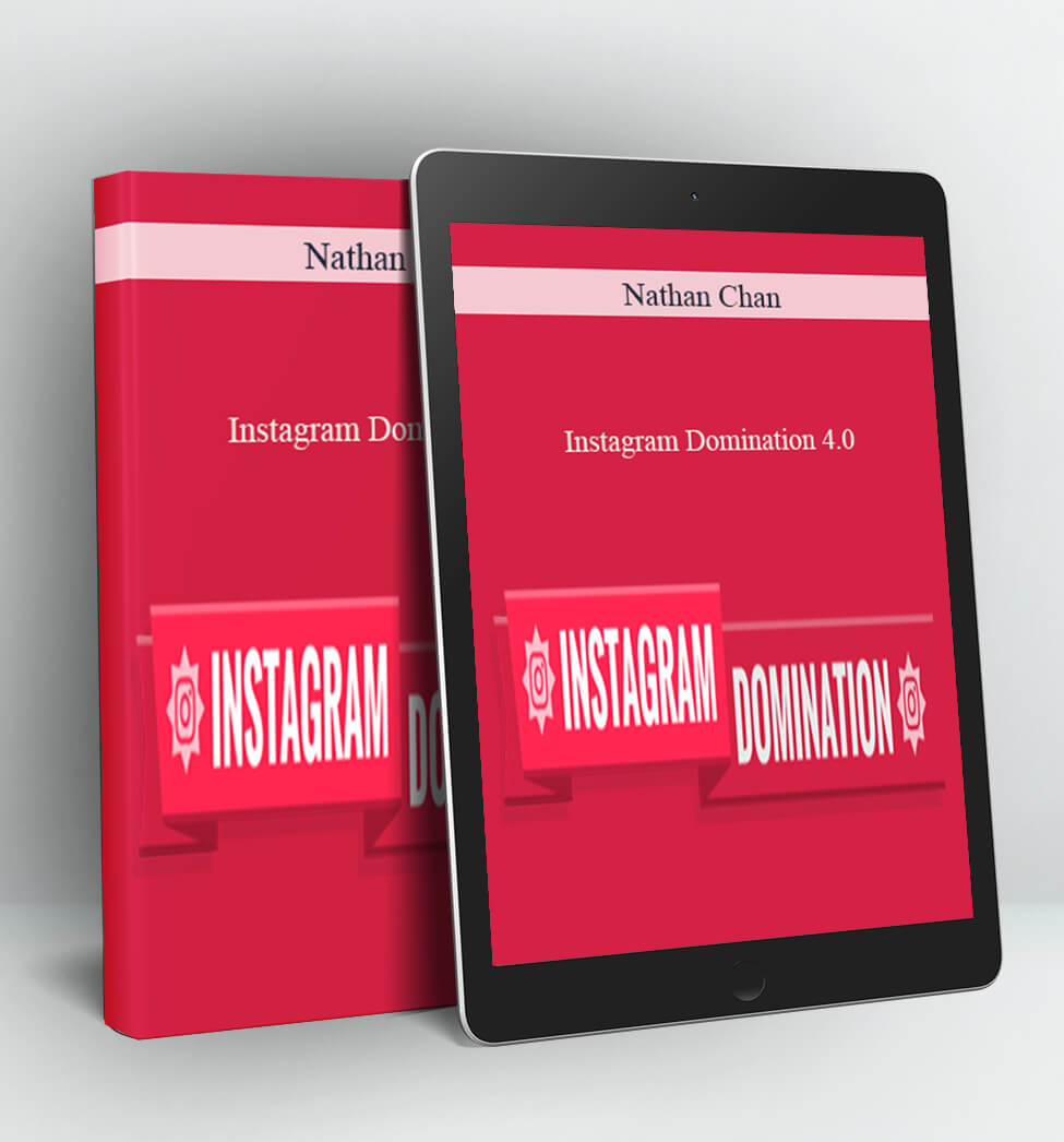 Instagram Domination 4.0 - Nathan Chan