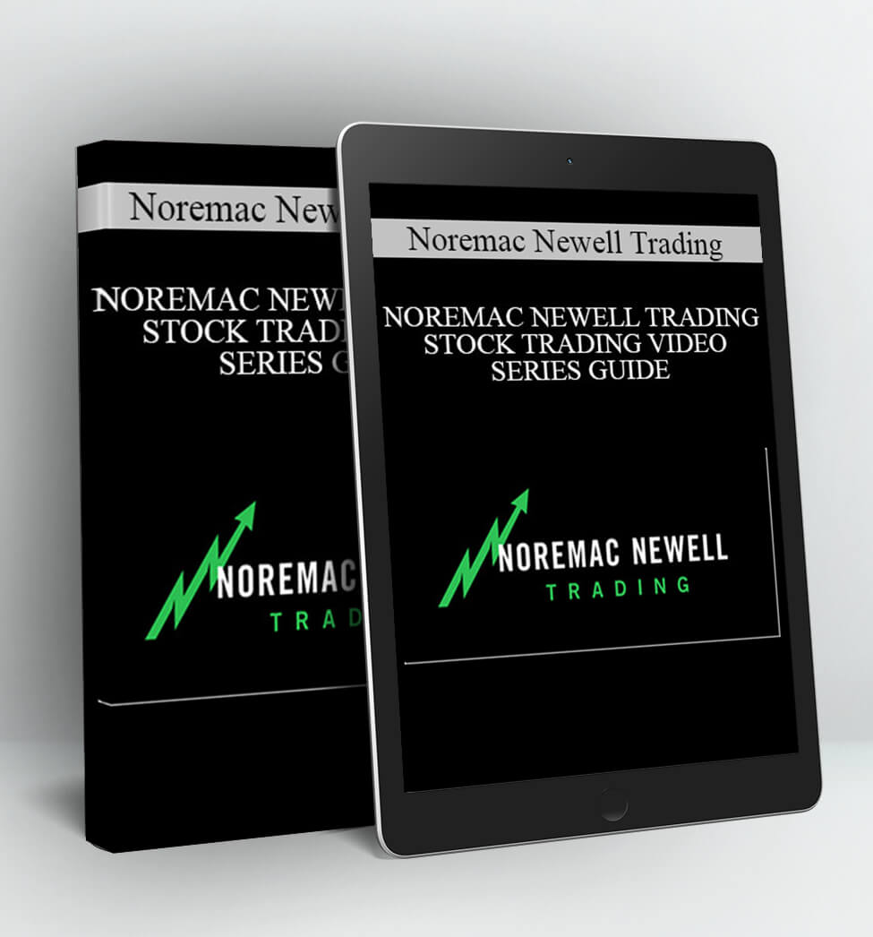 NOREMAC NEWELL TRADING STOCK TRADING VIDEO SERIES GUIDE - Noremac Newell Trading