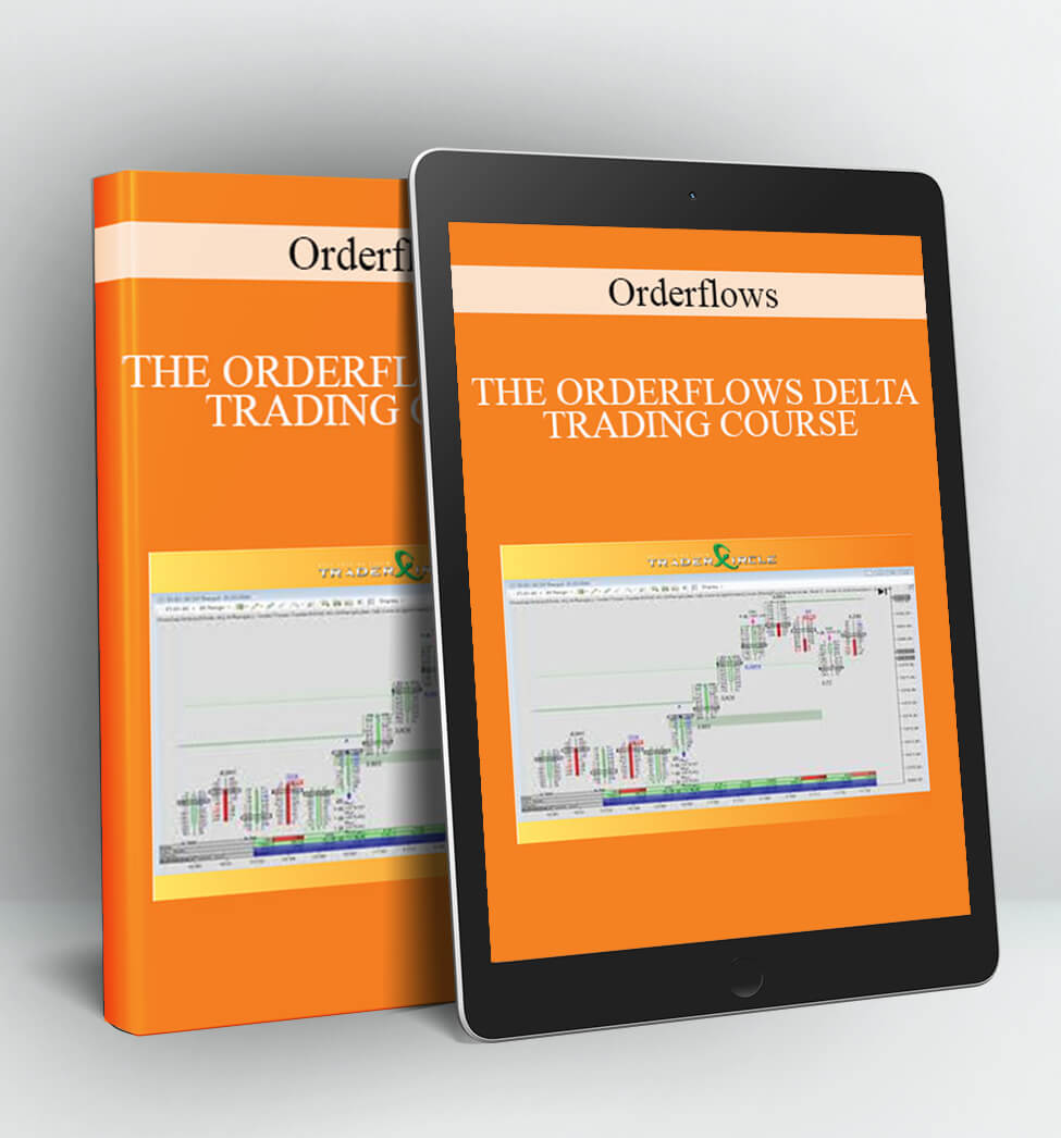 The Orderflows Delta Trading Course - Orderflows