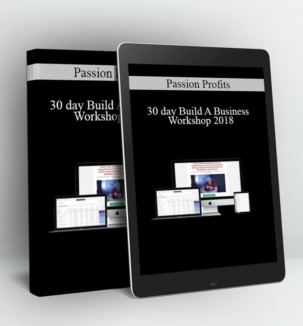 30 day Build A Business Workshop 2018 - Passion Profits