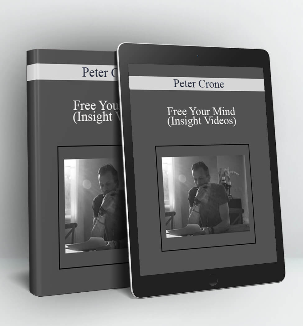 Free Your Mind (Insight Videos) - Peter Crone