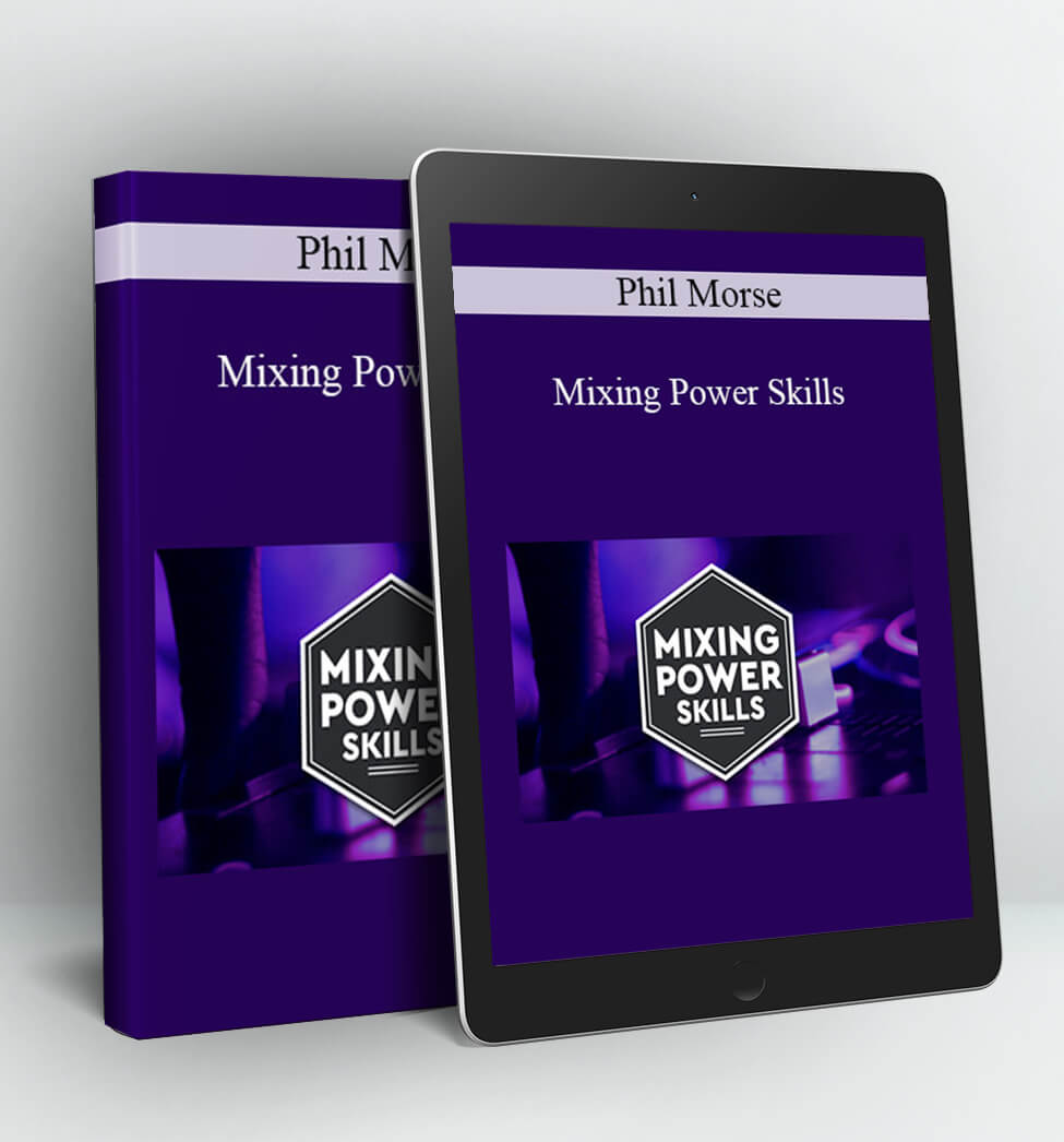 Mixing Power Skills - Phil Morse