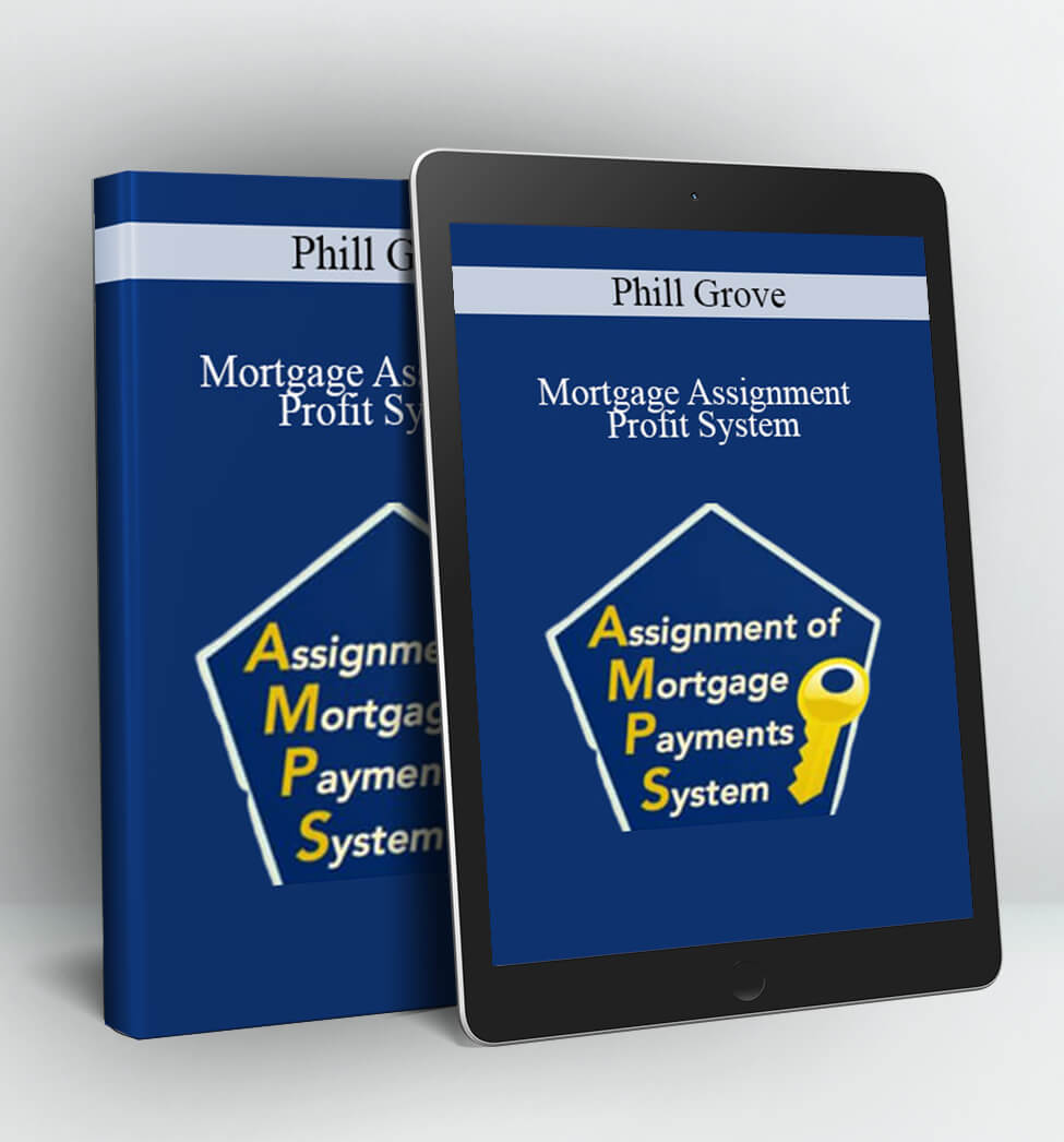 Mortgage Assignment Profit System - Phill Grove