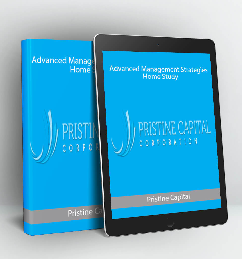 Advanced Management Strategies - Home Study - Pristine Capital