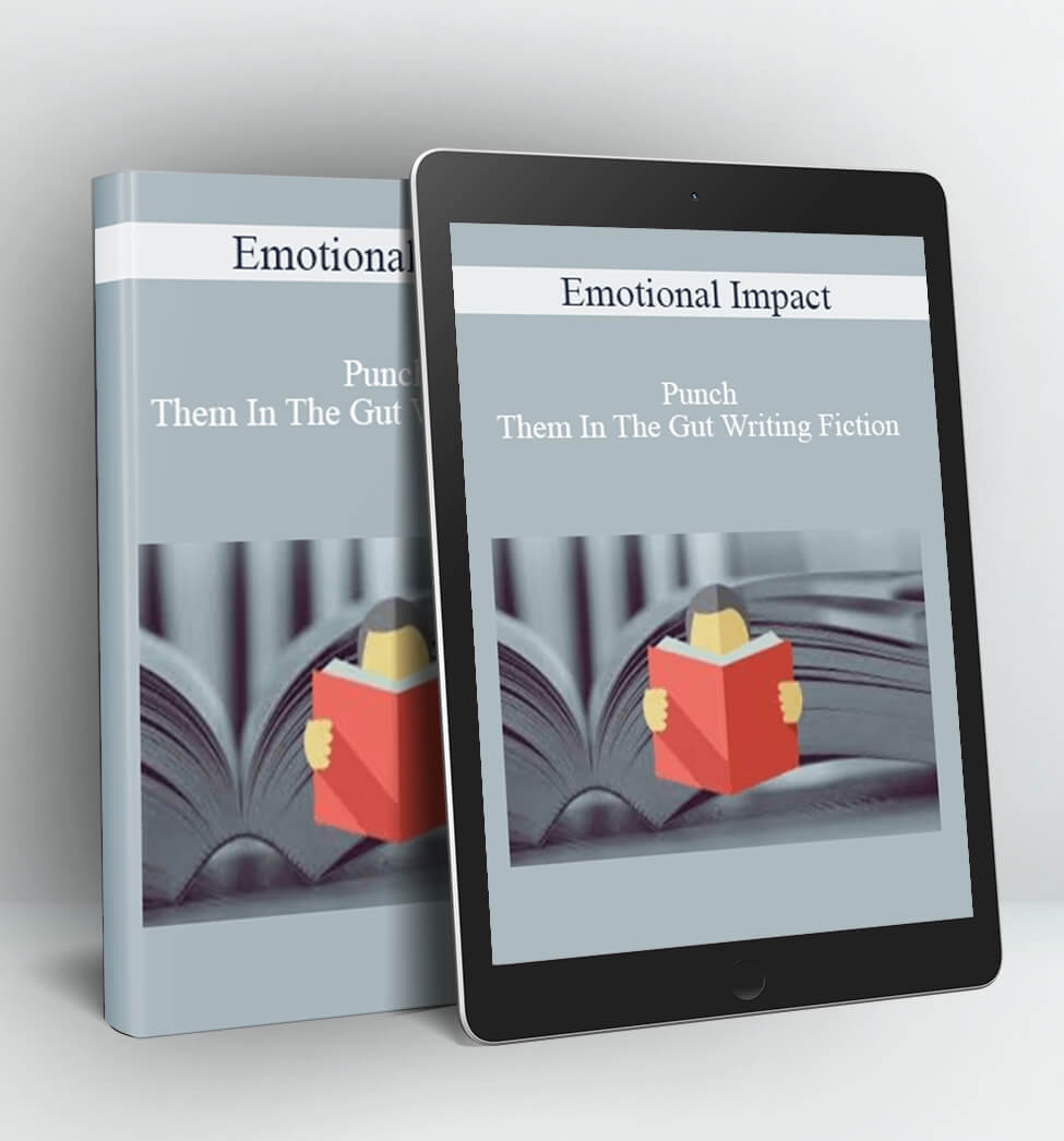 Punch Them In The Gut Writing Fiction - Emotional Impact