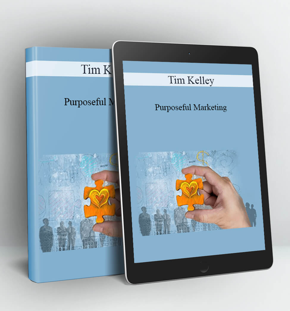 Purposeful Marketing - Tim Kelley