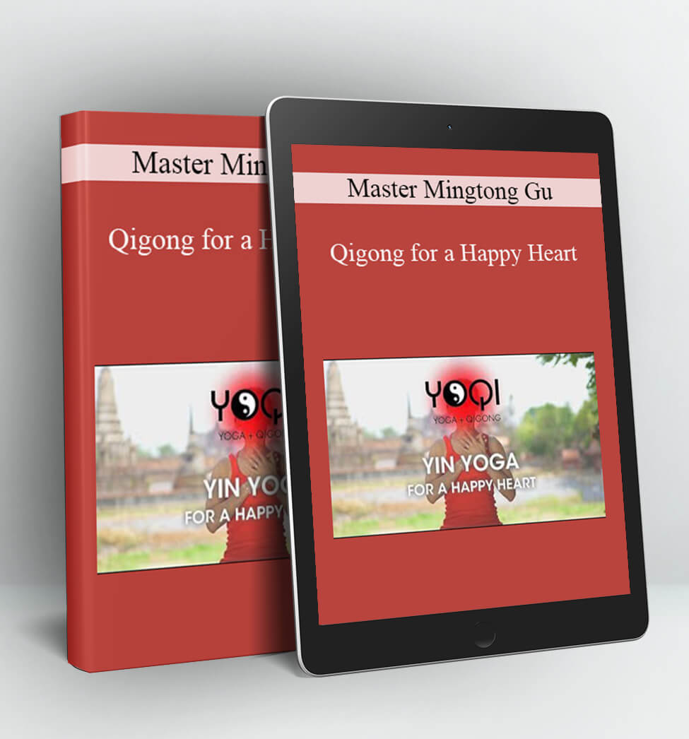 Qigong for a Happy Heart - Master Mingtong Gu