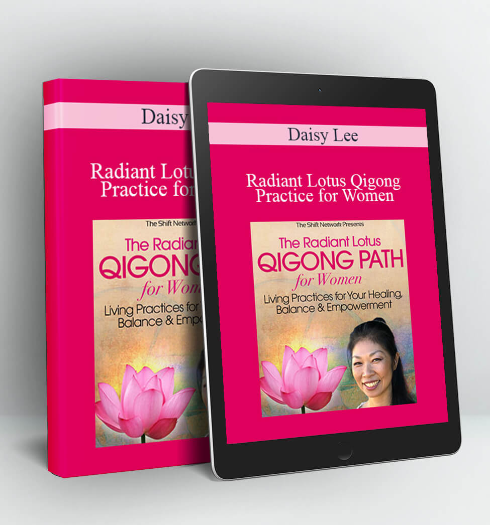 Radiant Lotus Qigong Path for Women - Daisy Lee