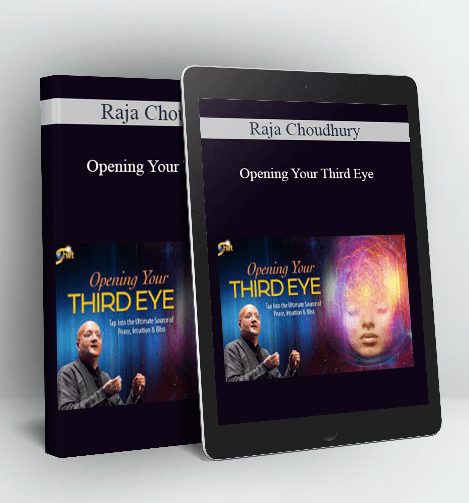 Opening Your Third Eye - Raja Choudhury