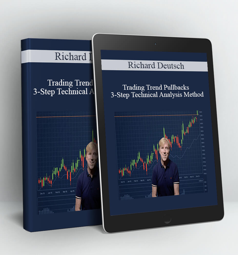 Trading Trend Pullbacks - 3-Step Technical Analysis Method - Richard Deutsch