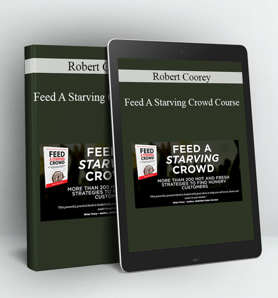 Feed A Starving Crowd Course - Robert Coorey