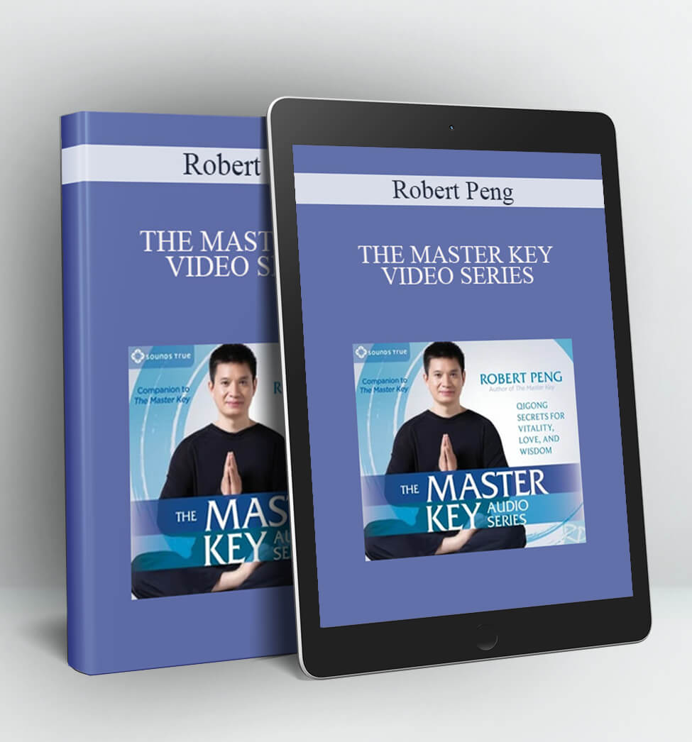 THE MASTER KEY VIDEO SERIES - Robert Peng