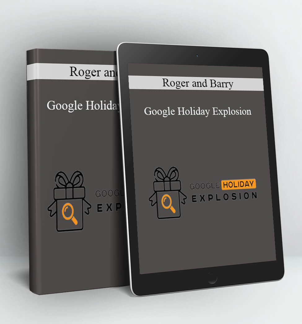 Google Holiday Explosion - Roger and Barry