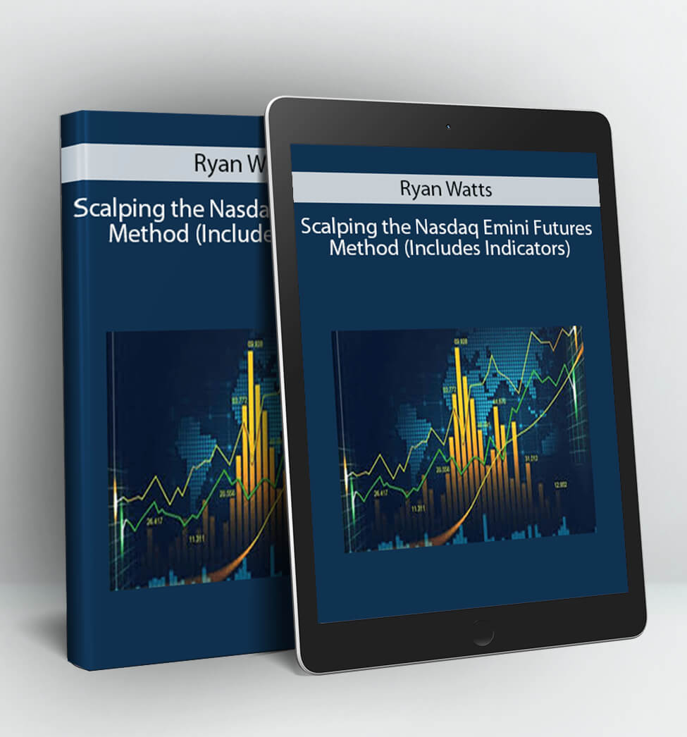 Scalping the Nasdaq Emini Futures Method (Includes Indicators) - Ryan Watts