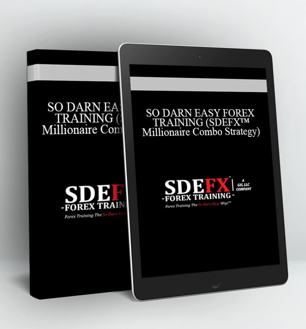 SO DARN EASY FOREX TRAINING (SDEFX™ Millionaire Combo Strategy)