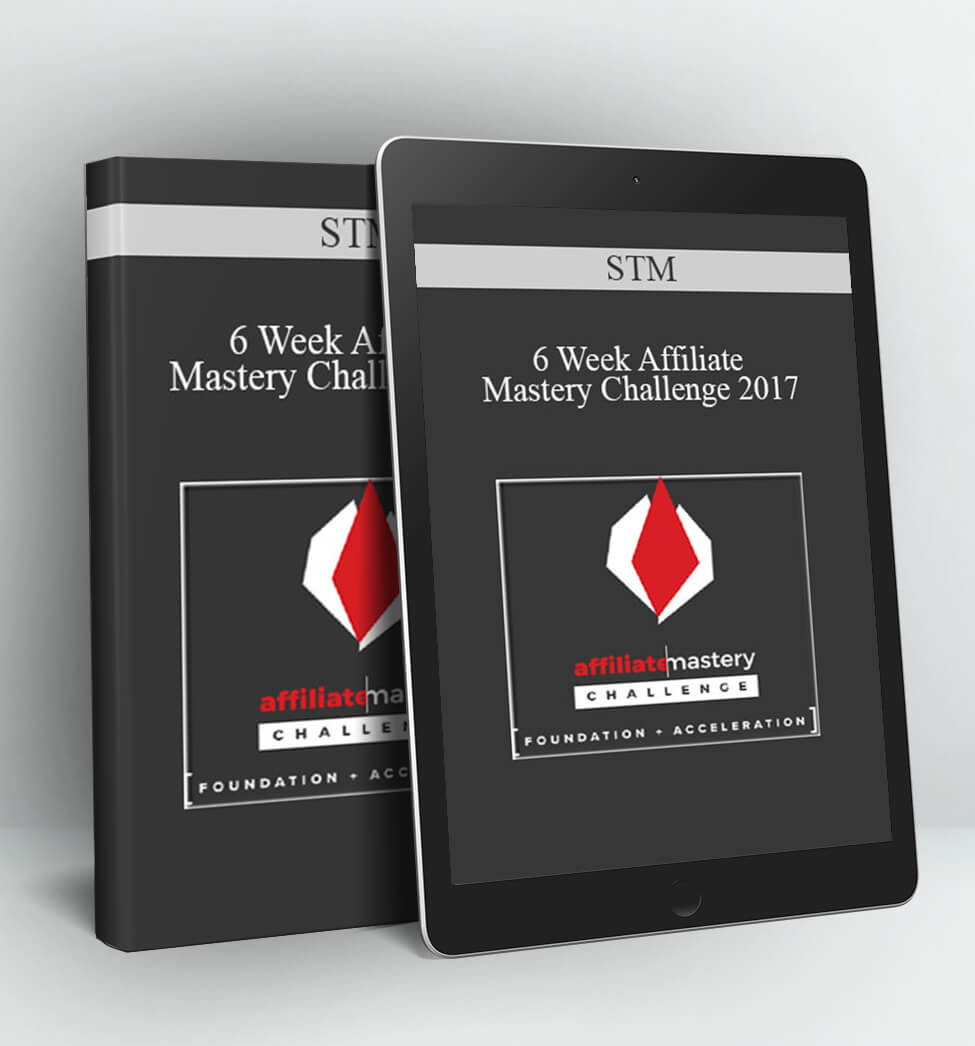 6 Week Affiliate Mastery Challenge 2017 - STM