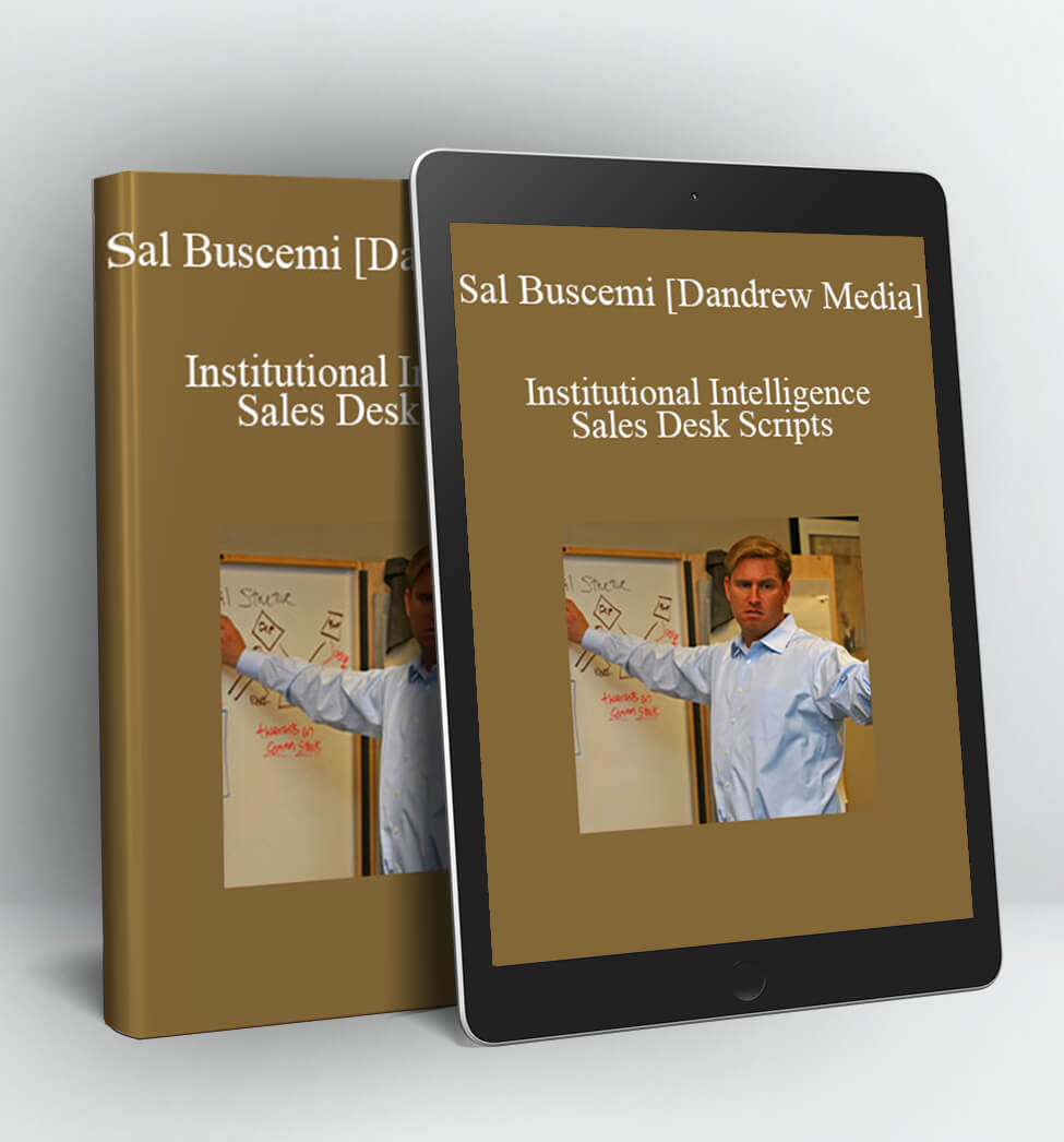 Institutional Intelligence: Sales Desk Scripts - Sal Buscemi [Dandrew Media]