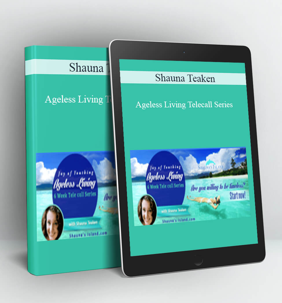 Ageless Living Telecall Series - Shauna Teaken